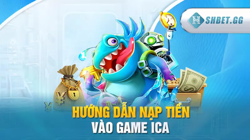 Hướng dẫn nạp tiền vào game iCa