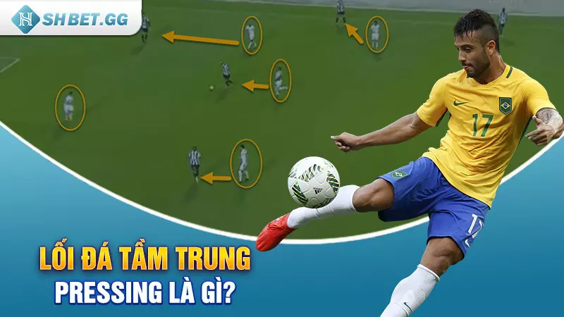 Lối đá tầm trung Pressing là gì?