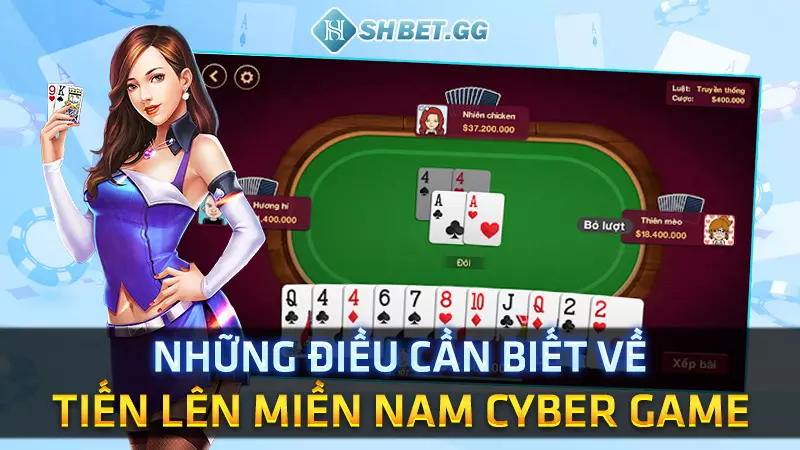 Những điều cần biết về Tiến Lên Miền Nam Cyber Game