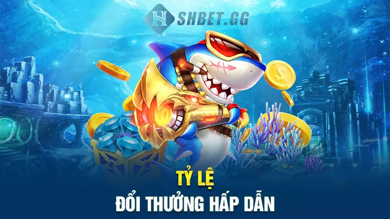 Tỷ lệ đổi thưởng hấp dẫn