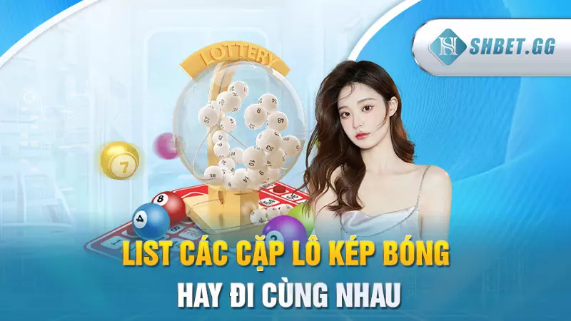 List các cặp lô kép bóng hay đi cùng nhau