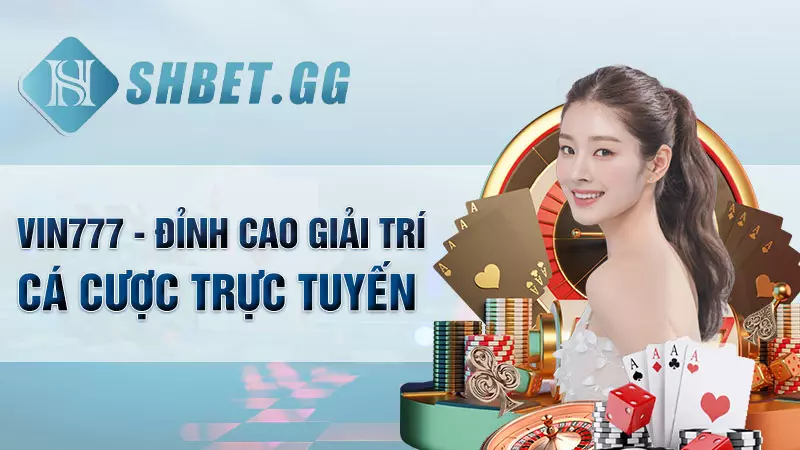 Vin777 - Đỉnh cao giải trí cá cược trực tuyến