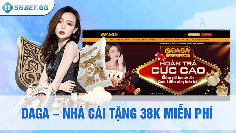 DAGA – Nhà cái tặng 38k miễn phí