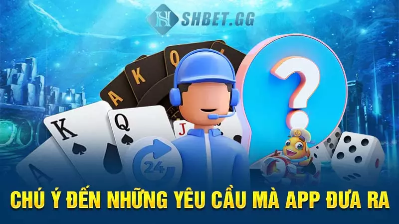 Chú ý đến những yêu cầu mà app đưa ra